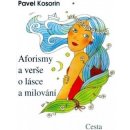 Aforismy a verše o lásce a milování Pavel Kosorin