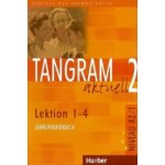 TANGRAM AKTUELL 2 LEKTION 1-4 LEHRERHANDBUCH – Hledejceny.cz