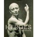 Heroes - Pinkava Ivan