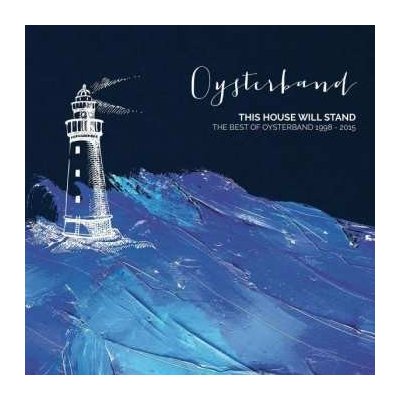2CD Oysterband: This House Will Stand - The Best Of Oysterband 1998 - 2015
