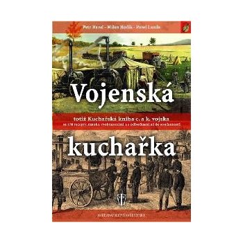 Vojenská kuchařka totiž Kuchařská c. a k. vojska