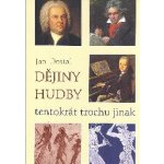 Dějiny hudby tentokrát trochu jinak - Dostal Jan – Hledejceny.cz