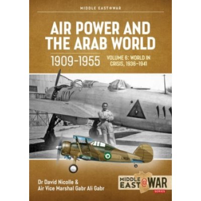 Air Power and the Arab World 1909-1955 Volume 6 – Hledejceny.cz