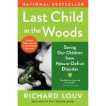 Last Child in the Woods: Saving Our Children from Nature-Deficit Disorder Louv RichardPaperback – Hledejceny.cz