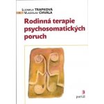 Rodinná terapie psychosomatických poruch - Ludmila Trapková; Vladislav Chvála – Zboží Mobilmania