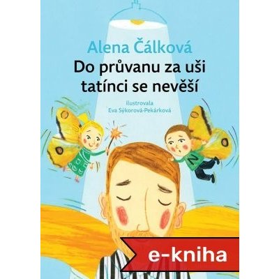 Do průvanu za uši tatínci se nevěší - Alena Čálková – Hledejceny.cz