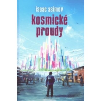 Kosmické proudy - Isaac Asimov