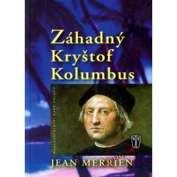 Záhadný Kryštof Kolumbus - Merrien Jean