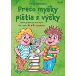 Prečo myšky pištia z výšky - Xénia Faktorová – Hledejceny.cz