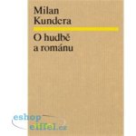 O hudbě a románu Kundera Milan – Hledejceny.cz