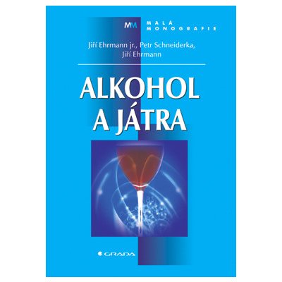 Alkohol a játra - Ehrmann Jiří, Schneiderka Petr, Ehrmann Jiří – Hledejceny.cz
