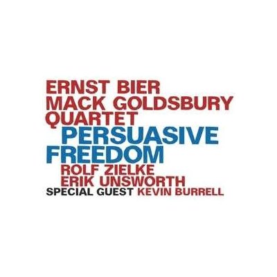 Ernst Bier Mack Goldsbury Quartet - Persuasive Freedom CD