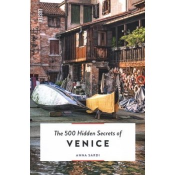 500 Hidden Secrets of Venice - Sardi, Anna