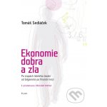 Sedláček PhDr. Tomáš - Ekonomie dobra a zla - rozšířené oxfordské vydání