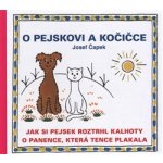 O PEJSKOVI AKOČIČCE JAK SI PEJSEK ROZTRHL KALHOTY O PANENCE - Josef Čapek – Zbozi.Blesk.cz