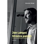 Ján Langoš - Strážca pamäti - Alexander Balogh – Hledejceny.cz