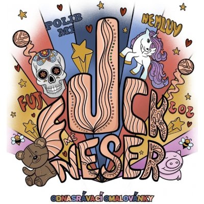 FUCK MĚ NESER odnasrávací omalovánky – Zboží Dáma