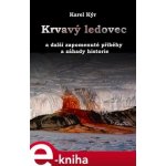 Krvavý ledovec - Karel Kýr – Hledejceny.cz