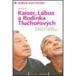 Kaiser, Lábus a Rodinka Tlučhořových – Sleviste.cz