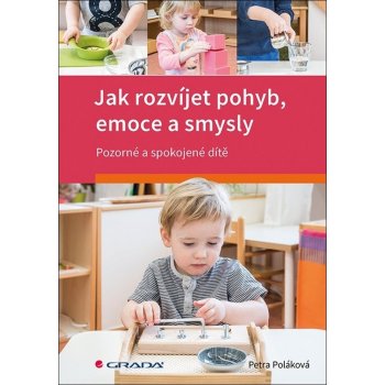 Jak rozvíjet pohyb, emoce a smysly - Petra Poláková