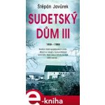 Sudetský dům III.. 1959-1968 - Štěpán Javůrek – Zboží Dáma