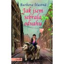 Jak jsem sebrala odvahu - Barbora Šťastná