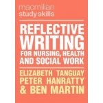 Reflective Writing for Nursing, Health and Social Work – Hledejceny.cz