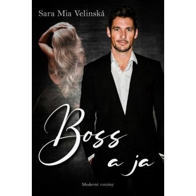 Boss a ja - Sara Mia Velinská – Zbozi.Blesk.cz
