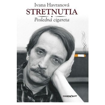 Stretnutia – posledná cigareta Ivana Havranová SK