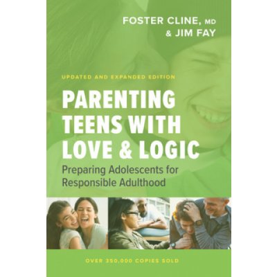 Parenting Teens with Love and Logic: Preparing Adolescents for Responsible Adulthood Fay JimPaperback