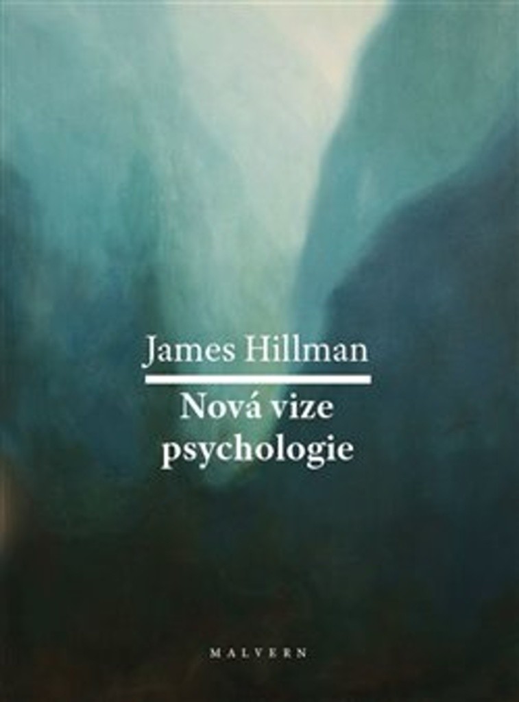 Nová vize psychologie - James Hillman