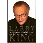 Moje pozoruhodná cesta - King Larry – Hledejceny.cz