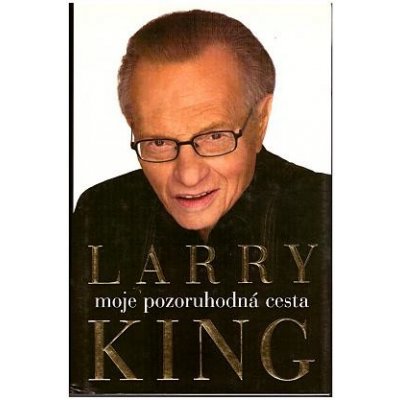 Moje pozoruhodná cesta - King Larry – Hledejceny.cz