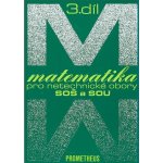 Matematika pro netechnické obory SOŠ a SOU, 3. díl - Calda Emil – Hledejceny.cz