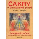 Čakry v šamanské praxi - Susan J. Wright – Hledejceny.cz