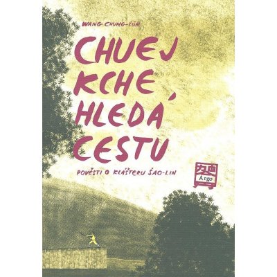 CHUEJ KCHE HLEDÁ CESTU - Wang Chung-Ťung; Dora Dutková – Hledejceny.cz