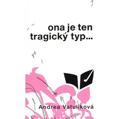 Ona je ten tragický typ - Andrea Vatulíková