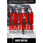 Tokyo Underworld - R. Whiting – Hledejceny.cz