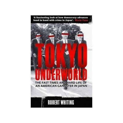 Tokyo Underworld - R. Whiting – Hledejceny.cz