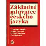 Základní mluvnice českého jazyka - Styblík V.,Čechová M.,Hauser P.,Hošnová – Hledejceny.cz