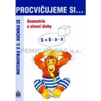 Procvičujeme si ...Geometrie a slovní úlohy 5.r. - Procvičujeme si ... Matematika v 5 ročníku zš - Jan Krčmář, Michaela Kaslová