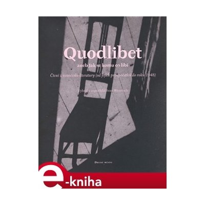 Quodlibet aneb jak se komu co líbí - Ivan Wernisch