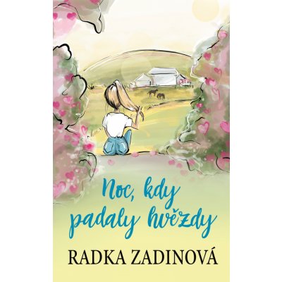 Noc, kdy padaly hvězdy - Radka Zadinová – Hledejceny.cz