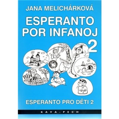 Esperanto pro děti 2 / Esperanto por infanoj 2 - Jana Melichárková, Miroslava Tomečková