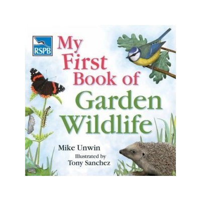 RSPB My First Book of Garden Wildlife - Mike Unwin - Hardback