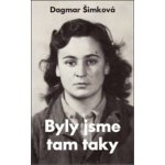 Byly jsme tam taky - Dagmar Šimková – Hledejceny.cz