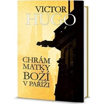 Chrám Matky Boží v Paříži - Victor Hugo