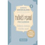Tvůrčí psaní pro každého 2 - Váš rádce při psaní první knížky – Hledejceny.cz