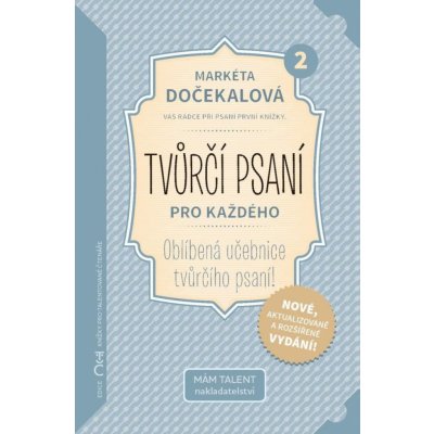 Tvůrčí psaní pro každého 2 - Váš rádce při psaní první knížky