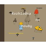 Peychlová Bohumíra: Rozhledna na houby Kniha – Hledejceny.cz